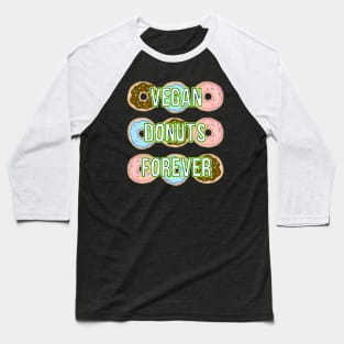 Vegan Donuts Forever Shirt Baseball T-Shirt